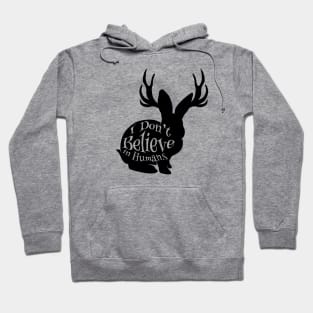 I Don't Believe in Humans - Jackalope  (Light Colors) Hoodie